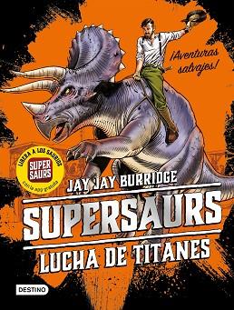 SUPERSAURS 3. LUCHA DE TITANES | 9788408202073 | BURRIDGE, JAY | Llibreria Huch - Llibreria online de Berga 