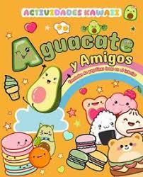 AGUACATE Y AMIGOS ACTIVIDADES KAWAII | 9788410101326 | Llibreria Huch - Llibreria online de Berga 