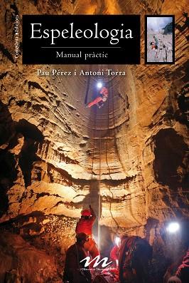 ESPELEOLOGIA : MANUAL PRACTIC | 9788490344668 | PEREZ DE PEDRO, PABLO (1949-) [VER TITULOS] | Llibreria Huch - Llibreria online de Berga 