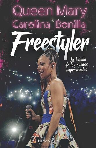 FREESTYLER. LA BATALLA DE LOS SUEÑOS IMPROVISADOS | 9788491396949 | QUEEN, MARY/BONILLA, CAROLINA | Llibreria Huch - Llibreria online de Berga 