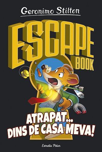 ESCAPE BOOK. ATRAPAT... DINS DE CASA MEVA | 9788418134050 | STILTON, GERONIMO | Llibreria Huch - Llibreria online de Berga 