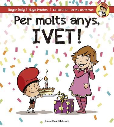 PER MOLTS ANYS, IVET! | 9788490345115 | ROIG CESAR, ROGER (1971-) [VER TITULOS] | Llibreria Huch - Llibreria online de Berga 