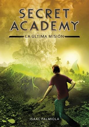 ULTIMA MISION, LA (SECRET ACADEMY 5) | 9788490434871 | PALMIOLA, ISAAC | Llibreria Huch - Llibreria online de Berga 