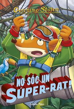 NO SOC UN SUPER-RAT | 9788416520541 | STILTON, GERONIMO | Llibreria Huch - Llibreria online de Berga 