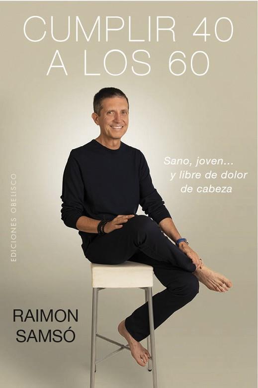 CUMPLIR 40 A LOS 60 | 9788491114147 | SAMSÓ QUERALTÓ, RAIMON | Llibreria Huch - Llibreria online de Berga 