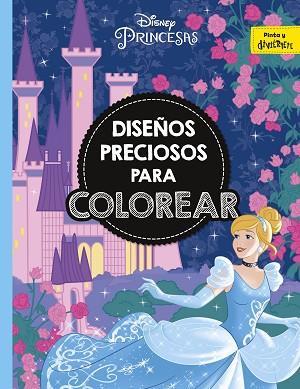 PRINCESAS. DISEÑOS PRECIOSOS PARA COLOREAR | 9788416917815 | DISNEY | Llibreria Huch - Llibreria online de Berga 