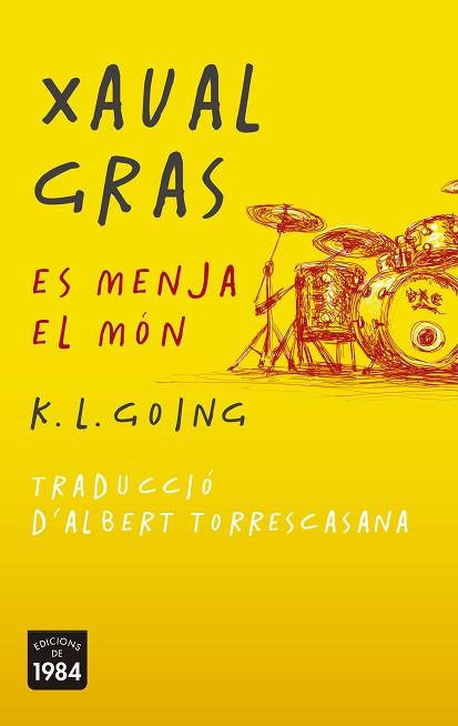 XAVAL GRAS ES MENJA EL MON | 9788415835936 | GOING, K.L. [VER TITULOS] | Llibreria Huch - Llibreria online de Berga 