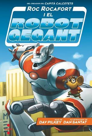 ROC ROCAFORT I EL ROBOT GEGANT | 9788466148702 | PILKEY, DAV | Llibreria Huch - Llibreria online de Berga 