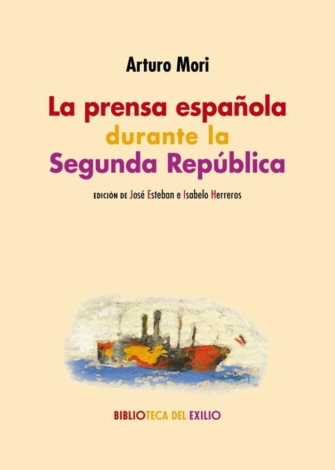 PRENSA ESPAÑOLA DURANTE LA SEGUNDA REPÚBLICA, LA | 9788417550691 | MORI, ARTURO | Llibreria Huch - Llibreria online de Berga 