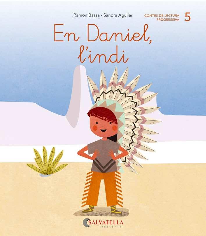 EN DANIEL L'INDI | 9788484129783 | BASSA, RAMON - AGUILAR, SANDRA | Llibreria Huch - Llibreria online de Berga 