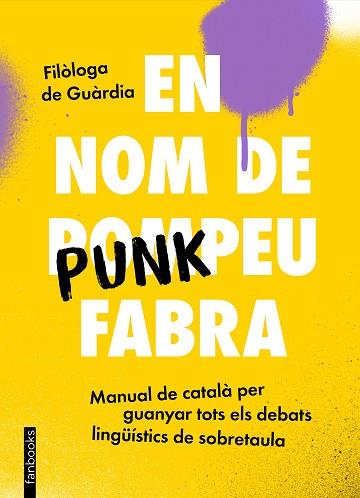 EN NOM DE PUNKPEU FABRA | 9788419150448 | FILÒLOGA DE GUÀRDIA | Llibreria Huch - Llibreria online de Berga 