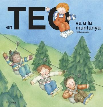 TEO VA A LA MUNTANYA, EN | 9788418135378 | DENOU, VIOLETA | Llibreria Huch - Llibreria online de Berga 