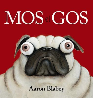 MOS EL GOS | 9788448949617 | BLABEY, AARON | Llibreria Huch - Llibreria online de Berga 