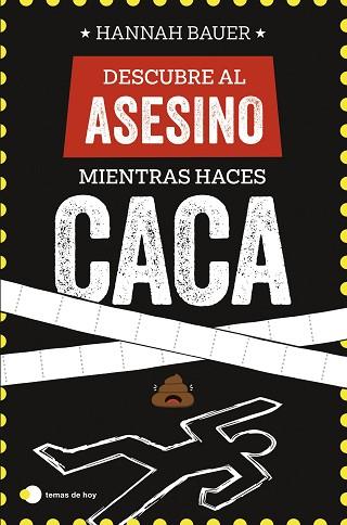 DESCUBRE AL ASESINO MIENTRAS HACES CACA | 9788410293090 | BAUER, HANNAH | Llibreria Huch - Llibreria online de Berga 