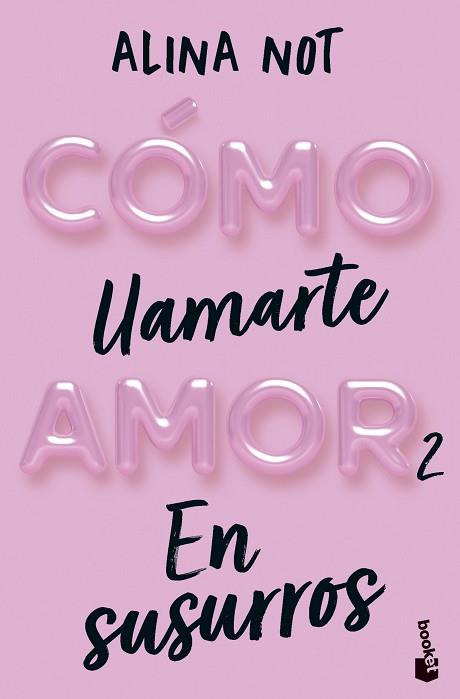 CÓMO LLAMARTE AMOR 2. EN SUSURROS | 9788408292296 | NOT, ALINA | Llibreria Huch - Llibreria online de Berga 