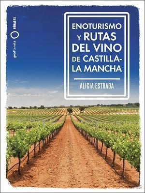 ENOTURISMO Y RUTAS DEL VINO DE CASTILLA-LA MANCHA | 9788408287162 | ESTRADA ALONSO, ALICIA | Llibreria Huch - Llibreria online de Berga 