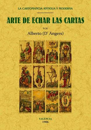 ARTE DE ECHAR LAS CARTAS : LA CARTOMANCIA ANTIGUA Y MODERNA | 9788490014684 | D'ANGERS, ALBERTO | Llibreria Huch - Llibreria online de Berga 