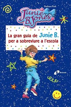 GRAN GUIA DE JUNIE B. PER A SOBREVIURE A L ' ESCOLA | 9788499067490 | PARK, BARBARA (1947-) [VER TITULOS] | Llibreria Huch - Llibreria online de Berga 