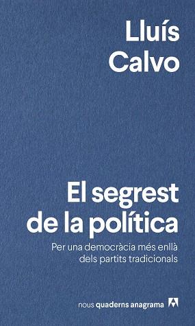 SEGREST DE LA POLÍTICA, EL | 9788433924049 | CALVO, LLUÍS | Llibreria Huch - Llibreria online de Berga 