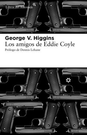 AMIGOS DE EDDIE COYLE, LOS | 9788492663446 | V. HIGGINS, GEORGE | Llibreria Huch - Llibreria online de Berga 