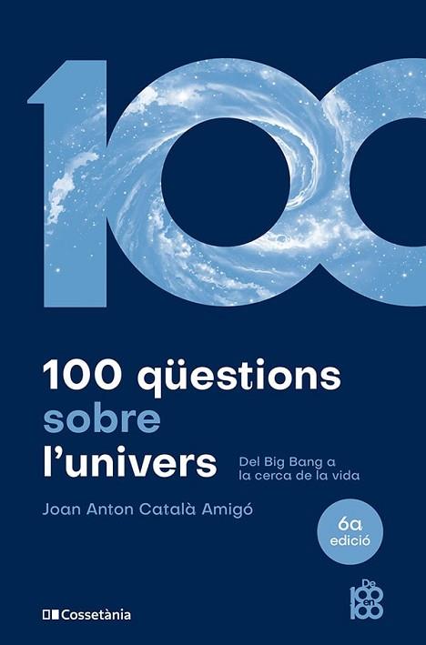 100 QÜESTIONS SOBRE L'UNIVERS | 9788413563831 | CATALÀ AMIGÓ, JOAN ANTON | Llibreria Huch - Llibreria online de Berga 