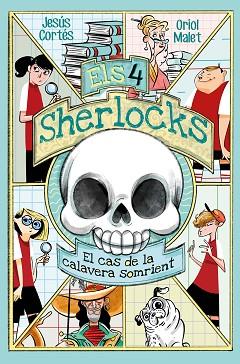 4 SHERLOCKS 6. EL CAS DE LA CALAVERA SOMRIENT, ELS | 9788413587226 | CORTÉS, JESUS | Llibreria Huch - Llibreria online de Berga 