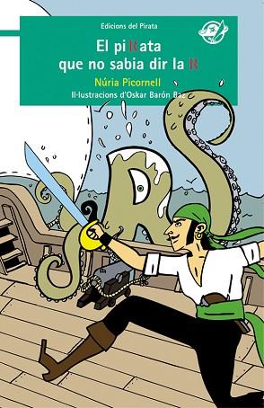 PIRATA QUE NO SABIA DIR LA R, EL | 9788494009396 | PICORNELL, NURIA | Llibreria Huch - Llibreria online de Berga 