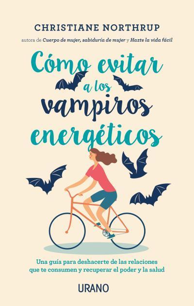 CÓMO EVITAR A LOS VAMPIROS ENERGÉTICOS | 9788416720408 | NORTHRUP, CHRISTIANE | Llibreria Huch - Llibreria online de Berga 