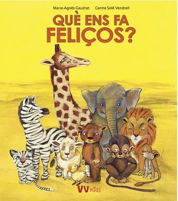 QUE ENS FA FELIÇOS? (VVKIDS) | 9788468258768 | GAUDRAT, MARIE-AGNES | Llibreria Huch - Llibreria online de Berga 