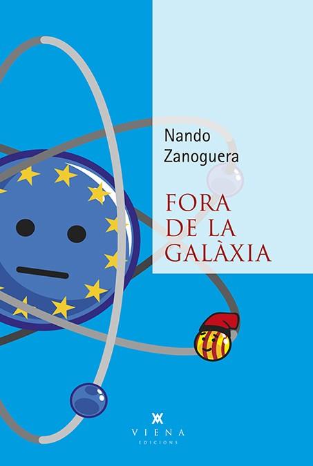 FORA DE LA GALAXIA | 9788483309674 | ZANOGUERA ALFARO, NANDO [VER TITULOS] | Llibreria Huch - Llibreria online de Berga 