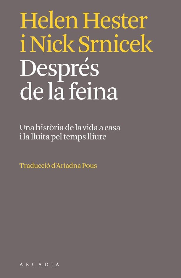 DESPRÉS DE LA FEINA | 9788412745764 | HELEN HESTER/NICK SRNICEK | Llibreria Huch - Llibreria online de Berga 