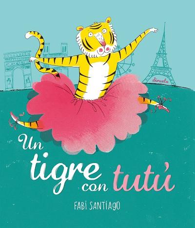 TIGRE AMB TUTU, UN | 9788416964536 | SANTIAGOI, FABI | Llibreria Huch - Llibreria online de Berga 