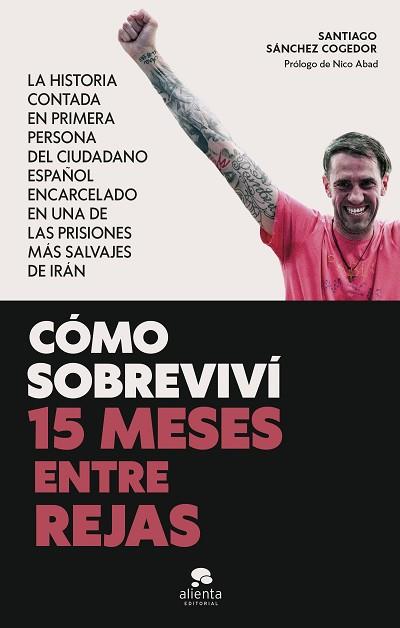 CÓMO SOBREVIVÍ 15 MESES ENTRE REJAS | 9788413443447 | SÁNCHEZ COGEDOR, SANTIAGO | Llibreria Huch - Llibreria online de Berga 