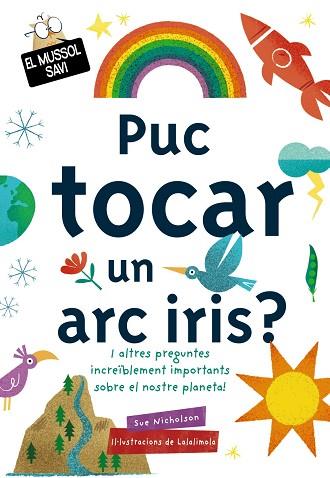 PUC TOCAR UN ARC IRIS? | 9788499063829 | NICHOLSON, SUE | Llibreria Huch - Llibreria online de Berga 