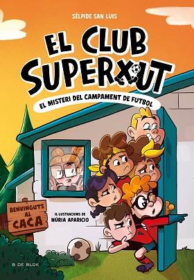 CLUB SUPERXUT 2 - EL MISTERI DEL CAMPAMENT DE FUTBOL | 9788419910196 | SAN LUIS, SÉLPIDE | Llibreria Huch - Llibreria online de Berga 