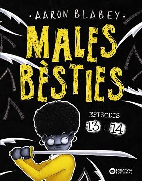 MALES BÈSTIES. EPISODIS 13 I 14 | 9788448959760 | BLABEY, AARON | Llibreria Huch - Llibreria online de Berga 