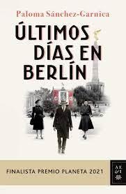 ULTIMOS DIAS EN BERLIN EJ. FIRMADOS | 8432715138198 | SANCHEZ GARNICA, PALOMA | Llibreria Huch - Llibreria online de Berga 