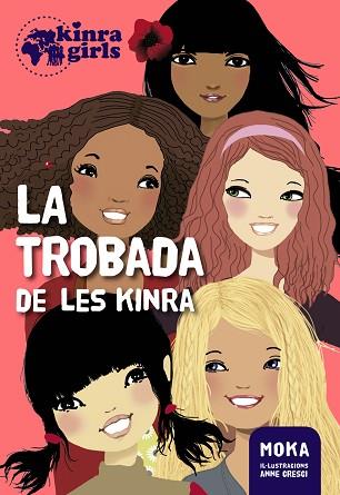 TROBADA DE LES KINRA, LA | 9788424655495 | MOKA - GRESCI, ANNE | Llibreria Huch - Llibreria online de Berga 