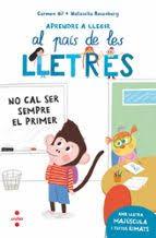 APRENDRE A LLEGIR 4. NO CAL SER SEMPRE EL PRIMER | 9788466157971 | GIL MARTÍNEZ, CARMEN | Llibreria Huch - Llibreria online de Berga 