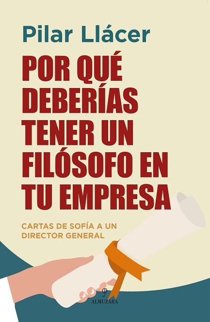 POR QUÉ DEBERÍAS TENER UN FILÓSOFO EN TU EMPRESA | 9788410524194 | PILAR LLÁCER | Llibreria Huch - Llibreria online de Berga 