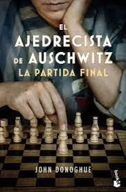 EL AJEDRECISTA DE AUSCHWITZ. LA PARTIDA FINAL | 9788408278726 | DONOGHUE, JOHN | Llibreria Huch - Llibreria online de Berga 