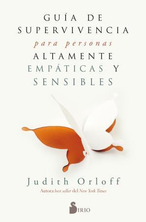 GUÍA DE SUPERVIVENCIA PARA PERSONAS ALTAMENTE EMPÁTICAS Y SENSIBLES | 9788417030797 | ORLOFF, JUDITH | Llibreria Huch - Llibreria online de Berga 