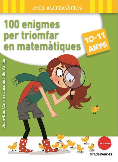 100 ENIGMES PER TRIOMFAR EN MATEMATIQUES 10-11 ANYS | 9788415612650 | CARON, J. L./VARDO, J. DE | Llibreria Huch - Llibreria online de Berga 