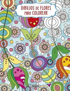 DIBUJOS DE FLORES PARA COLOREAR - 4 | 9788467777932 | EDICIONES, SUSAETA | Llibreria Huch - Llibreria online de Berga 