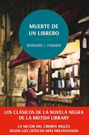 MUERTE DE UN LIBRERO. LOS CLÁSICOS DE LA NOVELA NEGRA DE LA BRITISH LIBRARY | 9788419834782 | FARMER, BERNARD J, | Llibreria Huch - Llibreria online de Berga 