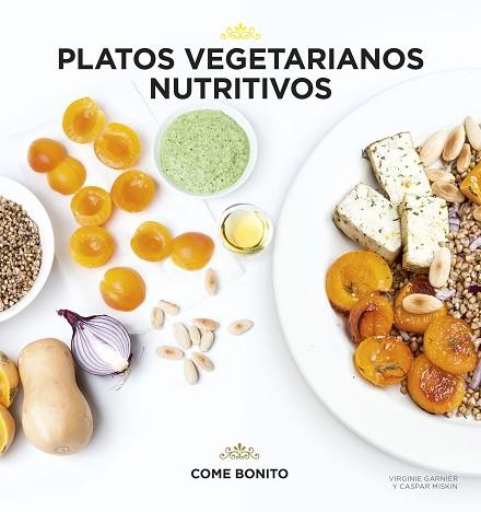 PLATOS VEGETARIANOS NUTRITIVOS | 9788416489428 | GARNIER,VIRGINIE/  MISKIN, CASPAR | Llibreria Huch - Llibreria online de Berga 