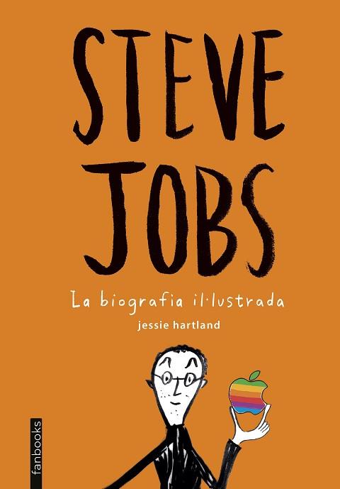 STEVE JOBS : LA BIOGRAFIA IL·LUSTRADA | 9788416297399 | HARTLAND, JESSIE [VER TITULOS] | Llibreria Huch - Llibreria online de Berga 