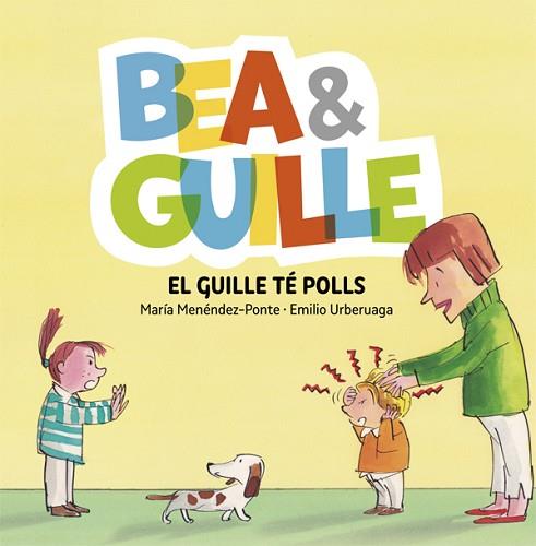 BEA &AMP;AMP; GUILLE 5. EL GUILLE TÉ POLLS | 9788424662653 | Llibreria Huch - Llibreria online de Berga 