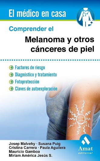 COMPRENDER EL MELANOMA Y OTROS CANCERES DE PIEL | 9788497358163 | MALVEHY GUILERA, JOSEP/PUIG, SUSANA/CARRERA, CRISTINA/AGUILERA, PAULA/GAMBOA, MAURICIO/JESÚS SILVA,  | Llibreria Huch - Llibreria online de Berga 