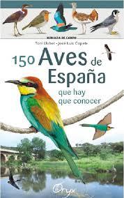 150 AVES DE ESPAÑA | 9788416918553 | LLOBET FRANÇOIS , TONI/COPETE, JOSÉ LUIS | Llibreria Huch - Llibreria online de Berga 